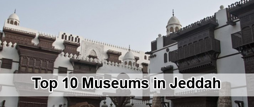 Top 10 Museums in Jeddah