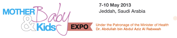 Mother, Baby & Kids Expo  7-10 May 2013 Jeddah, Saudi Arabia